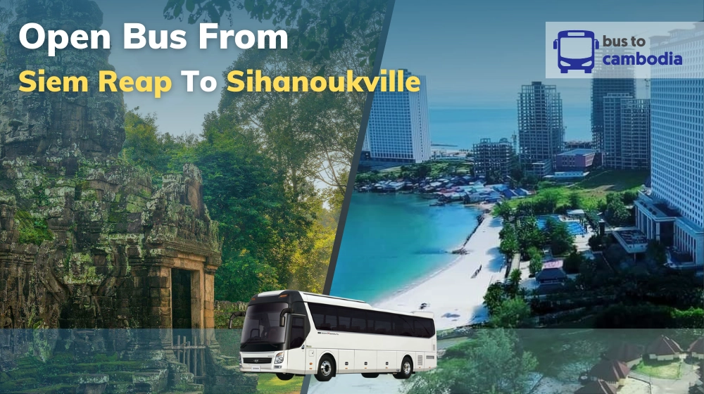 Bus From Siem Reap To Sihanoukville new year 2024 