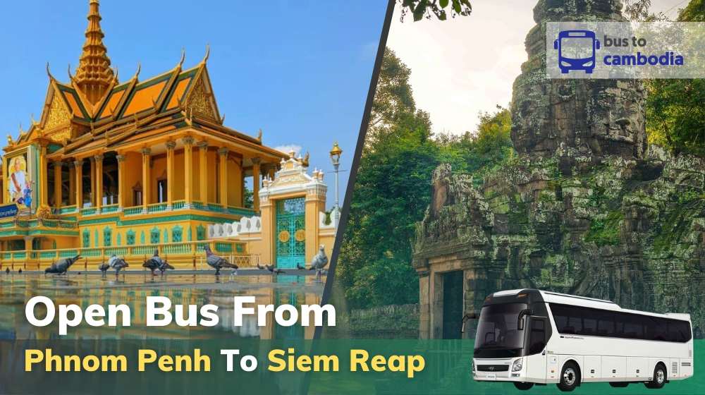Open Bus From Phnom Penh To Siem Reap new year 2024