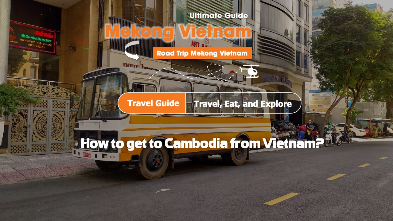 How to get to Cambodia from Vietnam ?